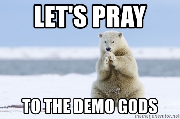 Lets pray to the demo gods