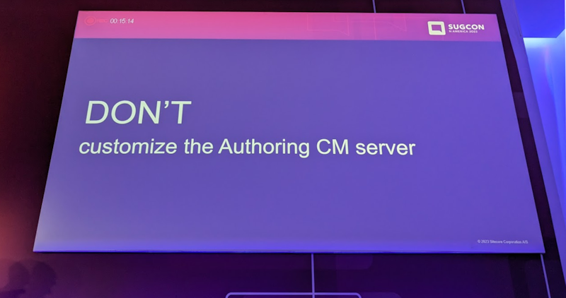 A slide from Andy Cohen's presentation at SUGCON NA, saying clearly not to customise the XM Cloud CM server
