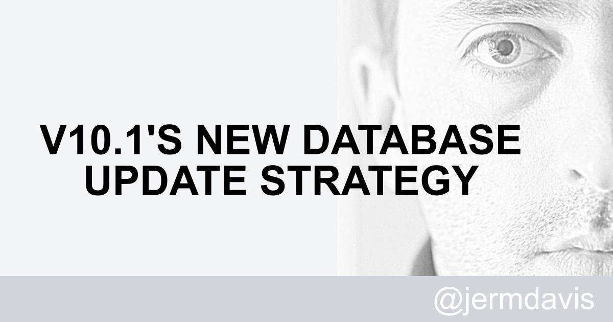 Jeremy Davis - v10.1's new database update strategy